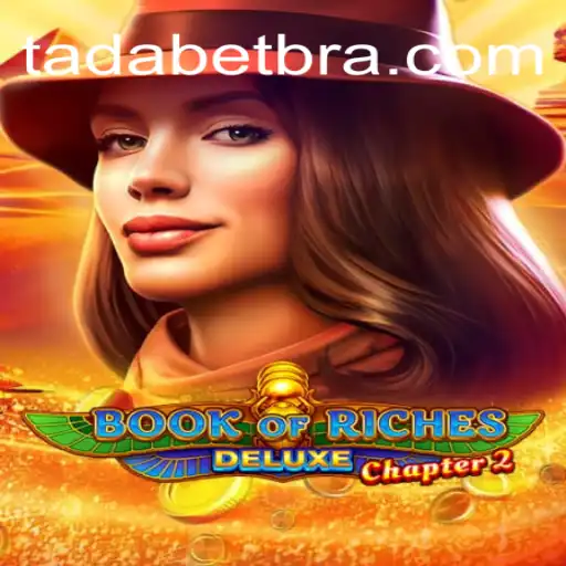 Descubra o Fascinante Mundo do Jogo BookofRichesDeluxeChapter2 na Plataforma TADABET